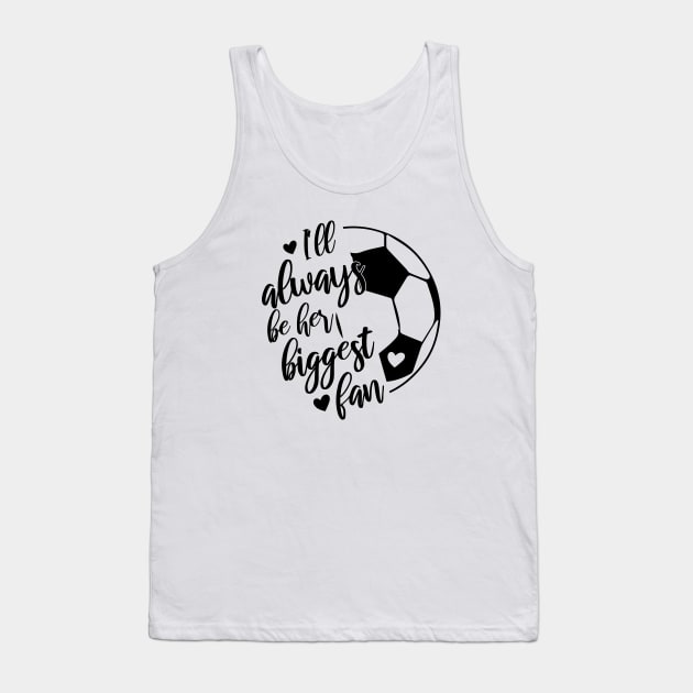 i'll always be her biggest fan Tank Top by bisho2412